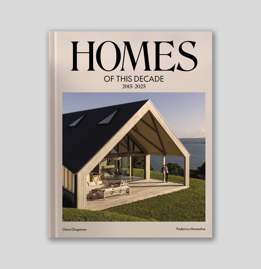 BOOK | Homes of This Decade 2015 - 2025 by Clare Chapman & Frederico Monsalve